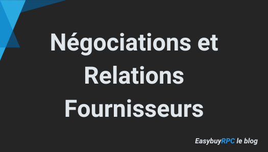 Négociations et Relations Fournisseurs