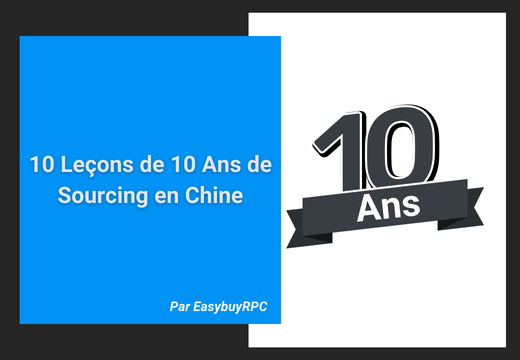 10 Leçons que J'ai Apprises Après 10 Ans de Sourcing en Chine