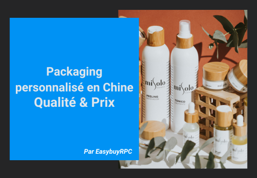 Packaging Personnalisé: Pourquoi Choisir la Chine ?